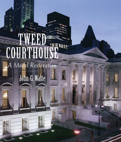 Tweed Courthouse (A Model Restoration) by John G. Waite, Nancy A. Rankin, Diana S. Waite, 9780393731231