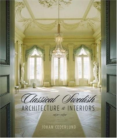 Classical Swedish Architecture and Interiors 1650-1840 by Johan Cederlund, Lani Summerville-Sternerup, 9780393731729
