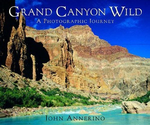 Grand Canyon Wild (A Photographic Journey) by John Annerino, 9780881505931