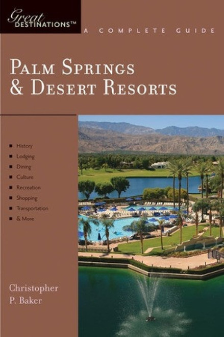 Explorer's Guide Palm Springs & Desert Resorts: A Great Destination by Christopher P. Baker, 9781581570489