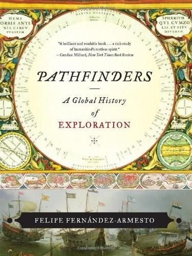 Pathfinders (A Global History of Exploration) by Felipe Fernández-Armesto, 9780393330915