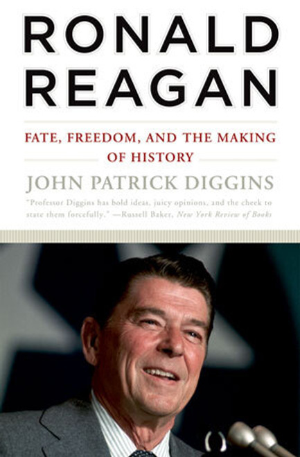 Ronald Reagan (Fate, Freedom, and the Making of History) - 9780393330922 by John Patrick Diggins, 9780393330922