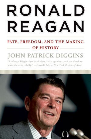 Ronald Reagan (Fate, Freedom, and the Making of History) - 9780393330922 by John Patrick Diggins, 9780393330922