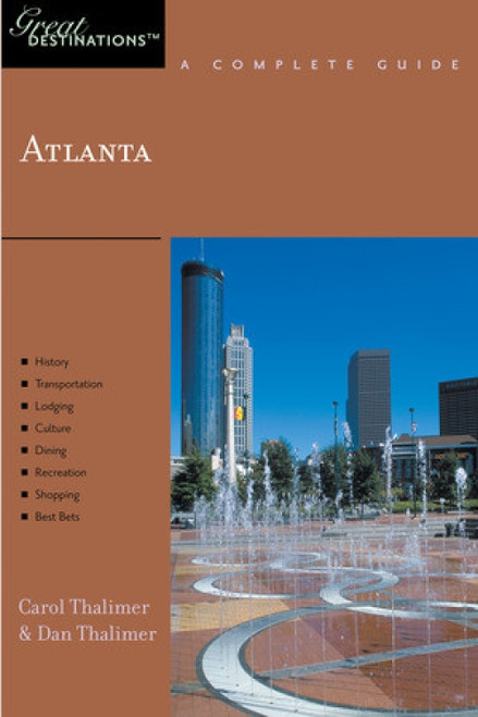 Explorer's Guide Atlanta: A Great Destination by Carol Thalimer, Dan Thalimer, 9781581570861