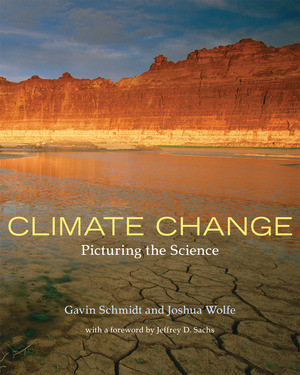 Climate Change (Picturing the Science) by Gavin Schmidt, Joshua Wolfe, Jeffrey D. Sachs, 9780393331257