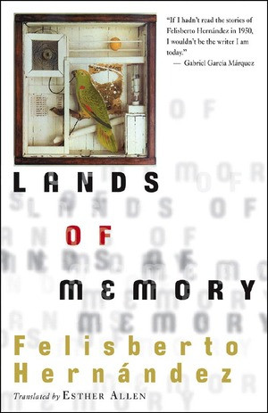 Lands of Memory by Felisberto Hernández, Esther Allen, 9780811217538