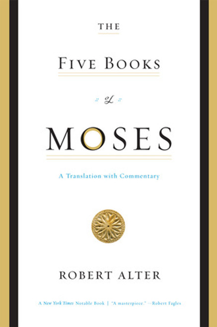 The Five Books of Moses (A Translation with Commentary) by Robert Alter, 9780393333930