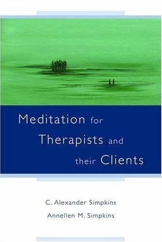 Meditation for Therapists and their Clients by C. Alexander Simpkins, Annellen M. Simpkins, 9780393705652