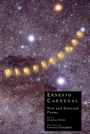 Pluriverse (New and Selected Poems) by Ernesto Cardenal, Jonathan Cohen, Lawrence Ferlinghetti, 9780811218092