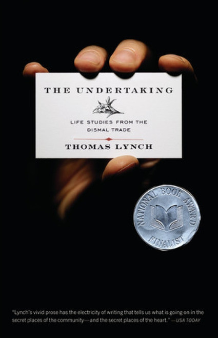 The Undertaking (Life Studies from the Dismal Trade) by Thomas Lynch, 9780393334876