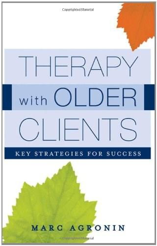 Therapy with Older Clients (Key Strategies for Success) by Marc Agronin, 9780393705836