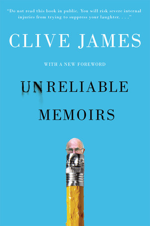 Unreliable Memoirs by Clive James, 9780393336085