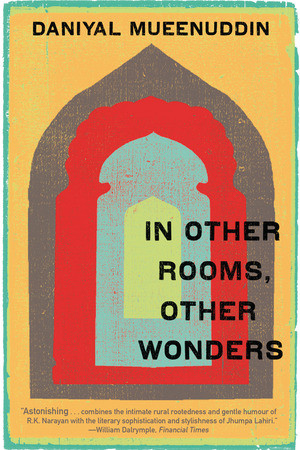 In Other Rooms, Other Wonders - 9780393337204 by Daniyal Mueenuddin, 9780393337204