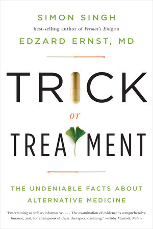 Trick or Treatment (The Undeniable Facts about Alternative Medicine) by Edzard Ernst, Simon Singh, 9780393337785