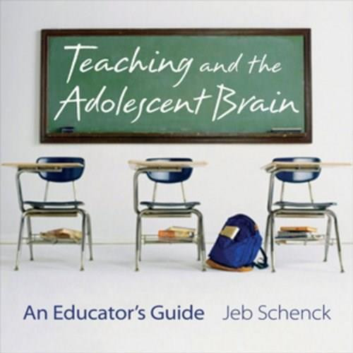 Teaching and the Adolescent Brain (An Educator's Guide) by Jeb Schenck, 9780393706215