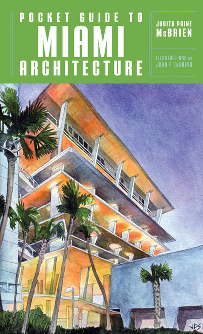Pocket Guide to Miami Architecture by Judith Paine McBrien, John F. DeSalvo, 9780393733068