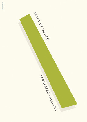 Tales of Desire by Tennessee Williams, 9780811218566