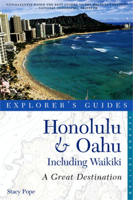 Explorer's Guide Honolulu & Oahu: A Great Destination by Stacy Pope, 9781581571226