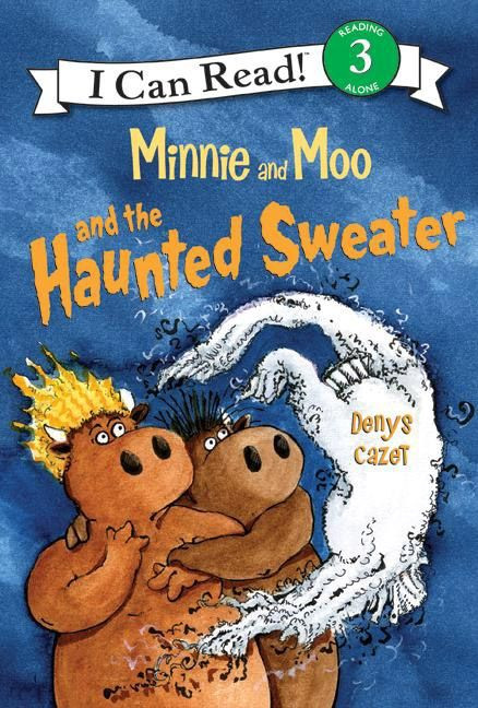 Minnie and Moo and the Haunted Sweater by Denys Cazet, Denys Cazet, 9780060730161