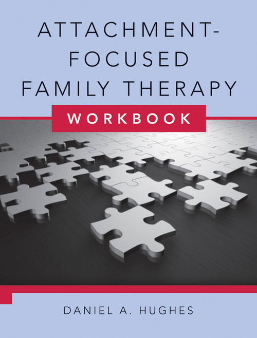 Attachment-Focused Family Therapy Workbook by Daniel A. Hughes, 9780393706499