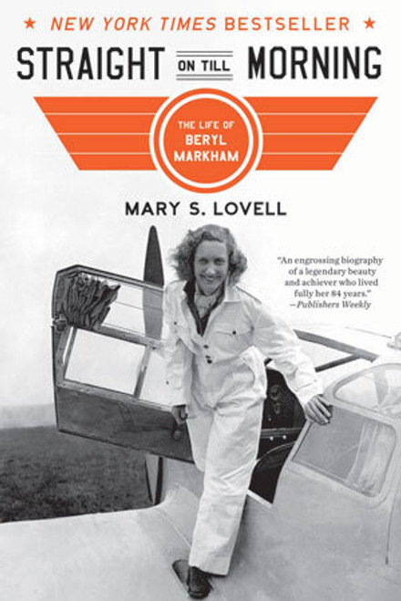 Straight on Till Morning (The Life of Beryl Markham) by Mary S. Lovell, 9780393339154