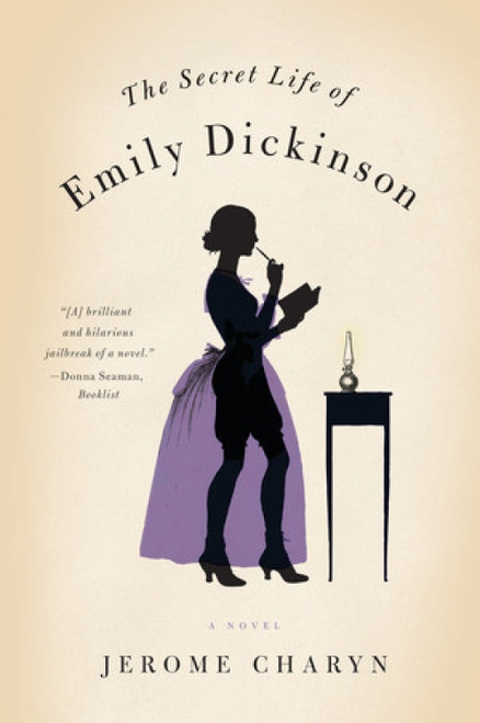 The Secret Life of Emily Dickinson (A Novel) - 9780393339178 by Jerome Charyn