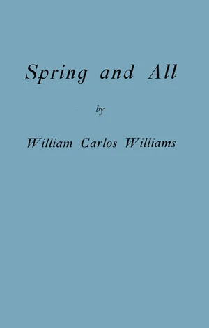 Spring and All by William Carlos Williams, C. D. Wright, 9780811218917