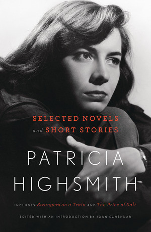 Patricia Highsmith (Selected Novels and Short Stories) by Patricia Highsmith, Joan Schenkar, Joan Schenkar, 9780393080131