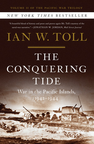 The Conquering Tide (War in the Pacific Islands, 1942-1944) by Ian W. Toll, 9780393080643