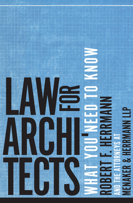 Law for Architects (What You Need to Know) by Robert F. Herrmann, Menaker & Herrmann LLP, 9780393733457