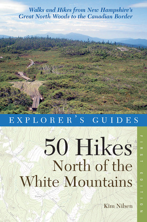 Explorer's Guide 50 Hikes North of the White Mountains by Kim Nilsen, 9780881509724