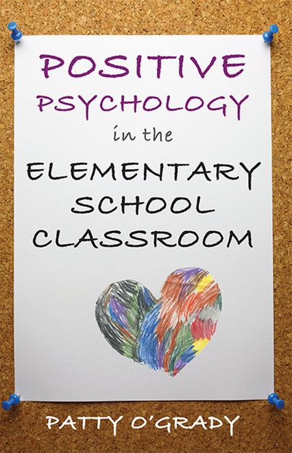 Positive Psychology in the Elementary School Classroom by Patty O'Grady, 9780393707588