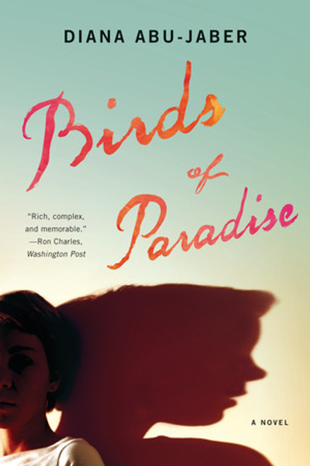 Birds of Paradise (A Novel) - 9780393342598 by Diana Abu-Jaber, 9780393342598