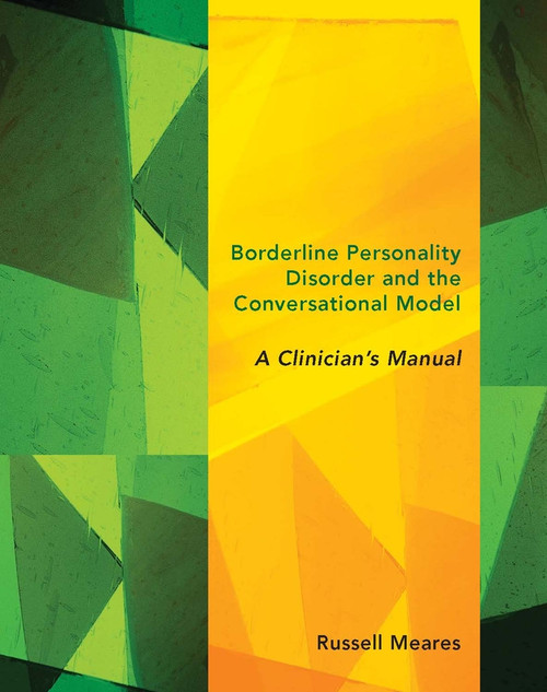 Borderline Personality Disorder and the Conversational Model (A Clinician's Manual) by Russell Meares, 9780393707830