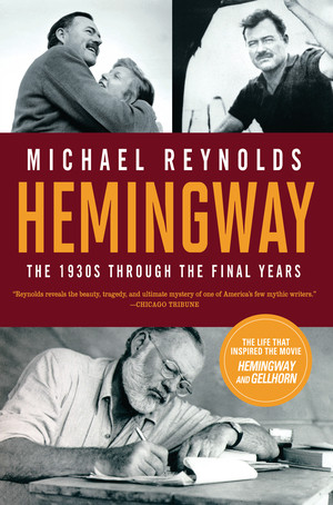 Hemingway (The 1930s through the Final Years) by Michael Reynolds, 9780393343205