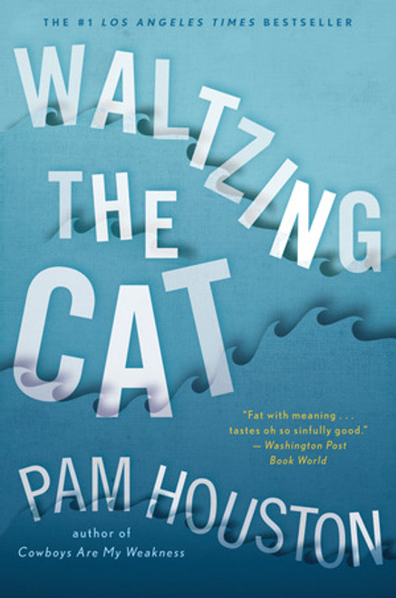 Waltzing the Cat by Pam Houston, 9780393343472