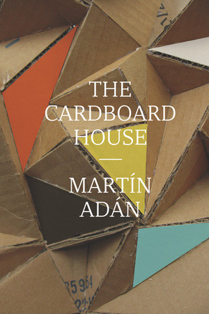 The Cardboard House by Martín Adán, Katherine Silver, 9780811219594