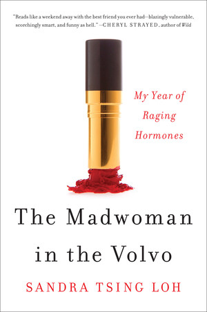 The Madwoman in the Volvo (My Year of Raging Hormones) by Sandra Tsing Loh, 9780393088687