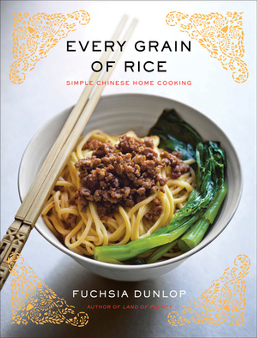 Every Grain of Rice (Simple Chinese Home Cooking) by Fuchsia Dunlop, 9780393089042