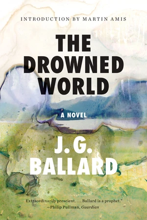 The Drowned World (A Novel) - 9780871403629 by J. G. Ballard, Martin Amis, 9780871403629