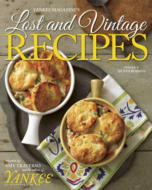 Yankee's Lost & Vintage Recipes by The Editors of Yankee Magazine, Amy Traverso, Heath Robbins, 9781581571813