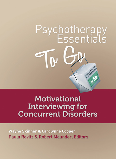 Psychotherapy Essentials to Go (Motivational Interviewing for Concurrent Disorders) by Carolynne Cooper, Wayne Skinner, Robert Maunder, Paula Ravitz, 9780393708240