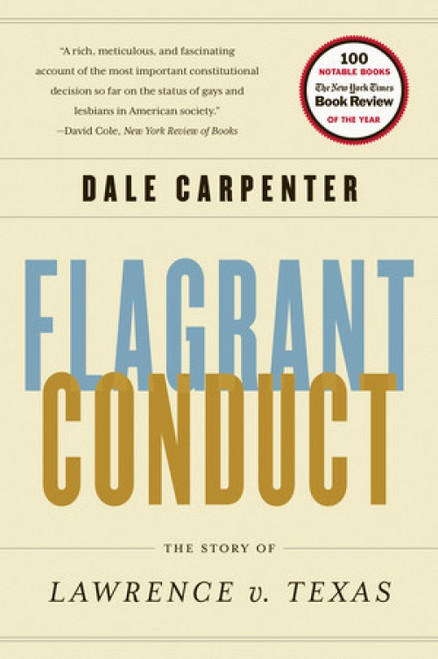Flagrant Conduct (The Story of Lawrence v. Texas) - 9780393345124 by Dale Carpenter