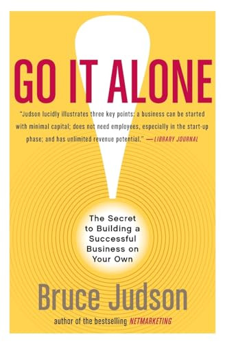 Go It Alone! (The Secret to Building a Successful Business on Your Own) by Bruce Judson, 9780060731144