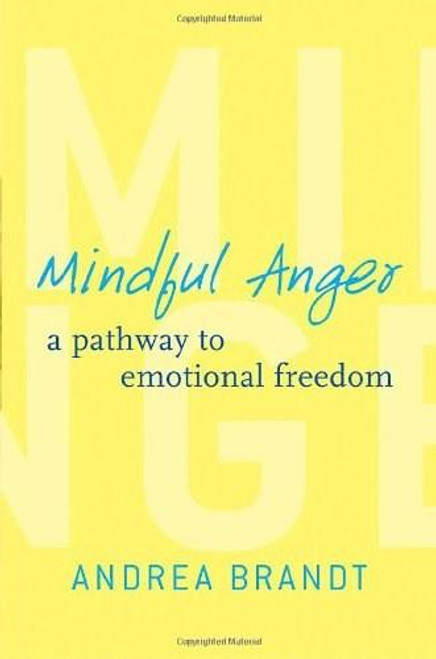 Mindful Anger (A Pathway to Emotional Freedom) by Andrea Brandt, 9780393708943