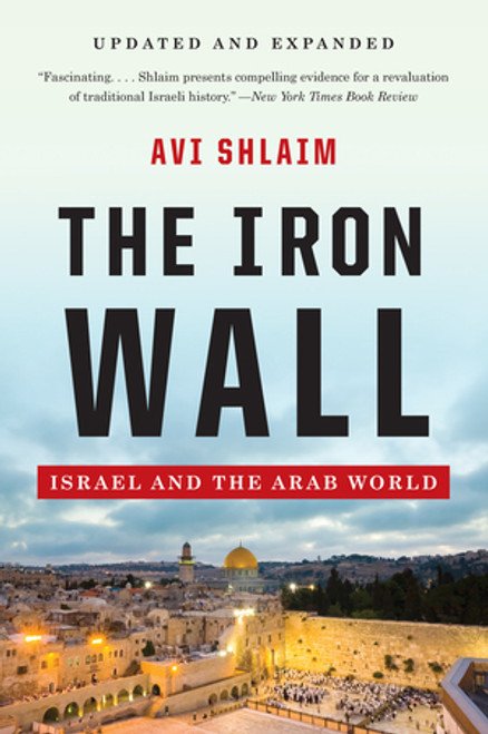 The Iron Wall (Israel and the Arab World) by Avi Shlaim, 9780393346862