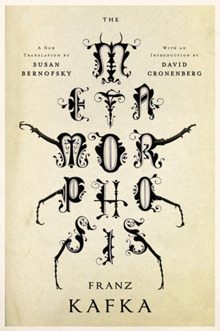 The Metamorphosis (A New Translation by Susan Bernofsky) by Franz Kafka, Susan Bernofsky, David Cronenberg, 9780393347098