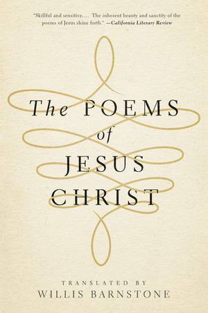 The Poems of Jesus Christ by Willis Barnstone, 9780393347265