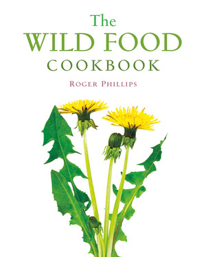 The Wild Food Cookbook by Roger Phillips, 9781581572186