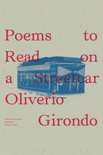 Poems to Read on a Streetcar by Oliverio Girondo, Heather Cleary, 9780811221771